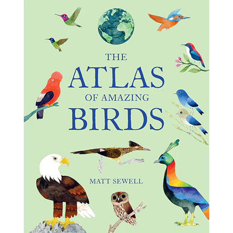 The Atlas of Amazing Birds
